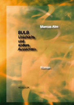 Abbildung von: BULB. Unschärfe und andere Aussichten - KUUUK