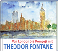 Cover: Von London bis Pompeji mit Theodor Fontane - Steffen Verlag
