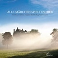 Cover: Alle M&auml;rchen spielten hier - Erlebtes, erz&auml;hltes, ertapptes Mecklenburg-Vorpommern - Schelfbuch Verlag