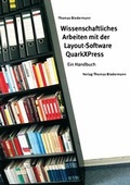 Cover: Wissenschaftliches Arbeiten mit der Layout-Software QuarkXPress - Biedermann, Thomas