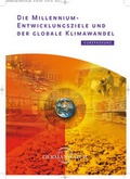 Cover: Die Millennium-Entwicklungsziele und der globale Klimawandel - Germanwatch Nord-S&uuml;d Initiative e.V.