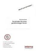 Cover: So gr&uuml;nden Sie einen gemeinn&uuml;tzigen Verein - Verlag interna