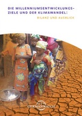Cover: Die Milleniumsentwicklungsziele und der Klimawandel: Bilanz und Ausblick - Germanwatch Nord-S&uuml;d Initiative e.V.