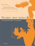 Cover: Theater &uuml;ber Leben /Theatre of Relevance - Schibri-Vlg