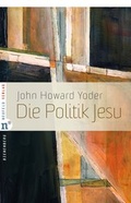 Cover: Die Politik Jesu - Neufeld Verlag
