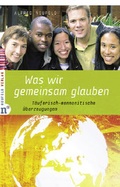 Cover: Was wir gemeinsam glauben - Neufeld Verlag