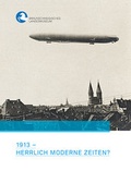 Cover: 1913 - Herrlich moderne Zeiten? - Appelhans, E