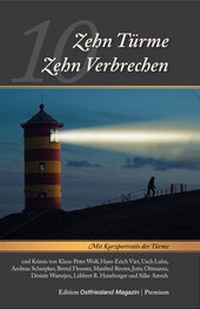 Abbildung von: Zehn Türme - Zehn Verbrechen - Ostfriesland Verlag