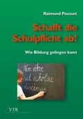 Cover: Schafft die Schulpflicht ab! - VTR