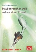Cover: Haubentaucher Ueli und sein kleiner Freund - KaTiKi Verlag
