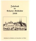 Cover: Jahrbuch f&uuml;r Erfurter Geschichte - Band 3/2008 - Gesellschaft f&uuml;r Geschichte und Heimatkunde von Erfurt