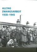 Cover: Alltag Zwangsarbeit 1938-1945 - Stiftung Topographie d. Terrors