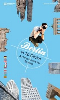 Abbildung von: Berlin in 20 Clicks - Grebennikov Verlag GmbH