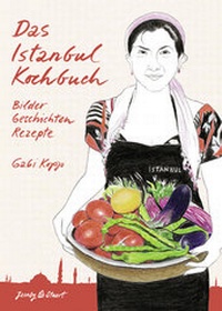 Abbildung von: Das Istanbul Kochbuch - Verlagshaus Jacoby & Stuart
