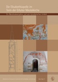 Cover: Die Elisabethkapelle im Turm der Erfurter Nikolaikirche - E. Reinhold Verlag