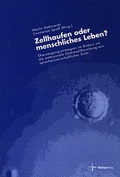 Cover: Zellhaufen oder menschliches Leben? - Dialog Medien Agentur