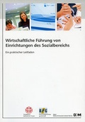 Cover: Wirtschaftliche F&uuml;hrung von Einrichtungen des Sozialbereichs - Dialog Medien Agentur