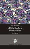Cover: Milchm&auml;dchen, rechne dich! - Eichenspinner Verlag