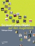 Cover: So lauert alles Objekt auf den Augenblick - Universit&auml;tsstadt T&uuml;bingen - Stadtmuseum
