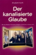Cover: Der kanalisierte Glaube - VTR
