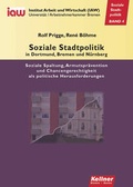 Cover: Soziale Stadtpolitik in Dortmund, Bremen und N&uuml;rnberg - Kellner Verlag