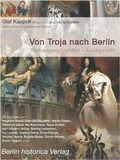 Cover: Von Troja nach Berlin - BHV Berlin historica