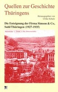 Cover: Die Enteignung der Firma Simson & Co, Suhl/Th&uuml;ringen (1917-1945) - Landeszentrale f. polit. Bild. Th&uuml;ringen
