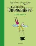 Cover: Das kleine &Uuml;bungsheft - Loslassen - Trinity Verlag