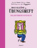 Cover: Das kleine &Uuml;bungsheft - Selbstbewusstsein - Trinity Verlag