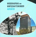 Cover: Wiederaufbau und Wirtschaftswunder - Haus d. Bayer. Gesch.