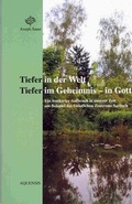 Cover: Tiefer in der Welt. Tiefer im Geheimnis - in Gott - Aquensis Verlag