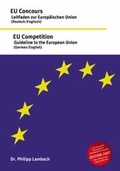 Cover: EU Competition - Guideline to the European Union, EU Concours - Leitfaden Zur Europaischen Union - ViaEurope Verlag