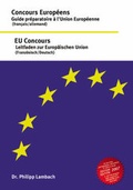 Cover: Concours Europeens - Guide Preparatoire a L'Union Europeenne, EU Concours - Leitfaden Zur European Union - ViaEurope Verlag