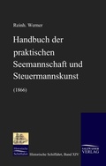 Cover: Handbuch der praktischen Seemannschaft und Steuermannskunst (1866) - Salzwasser Verlag
