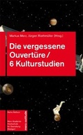 Cover: Die vergessene Ouvert&uuml;re - Merz Akademie