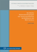 Cover: Rechtliche Rahmenbedingungen von Serviceorientierten Architekturen mit Web Services - Universit&auml;tsverlag G&ouml;ttingen