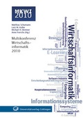 Cover: Multikonferenz Wirtschaftsinformatik 2010 : G&ouml;ttingen, 23.- 25. Februar 2010, Kurzfassungen der Beitr&auml;ge (inkl. CD-ROM mit vollst&auml;ndigen Beitr&auml;gen) - Universit&auml;tsverlag G&ouml;ttingen