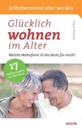 Cover: Gl&uuml;cklich wohnen im Alter - Alcorde Verlag