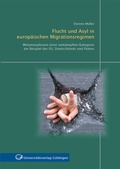 Cover: Flucht und Asyl in europ&auml;ischen Migrationsregimen - Universit&auml;tsverlag G&ouml;ttingen