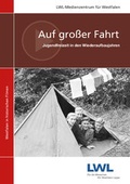 Cover: Auf gro&szlig;er Fahrt - LWL-Medienzentrum f&uuml;r Westfalen