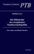 Cover: Die Effektivit&auml;t der europ&auml;ischen Nachbarschaftspolitik - WeltTrends