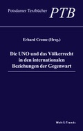 Cover: Die UNO und das V&ouml;lkerrecht in den internationalen Beziehungen der Gegenwart - WeltTrends
