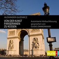 Abbildung von: Von der Kunst Pariserinnen zu küssen - eure-l verlag