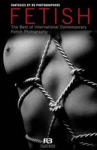 Abbildung von: Fetisch - das Beste Zeitgenössischer Fetischfotografie /Fetish - the Best of International Contemporary Fetish Photography - Feierabend Unique Books