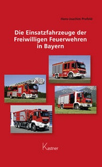 Abbildung von: Die Einsatzfahrzeuge der Freiwilligen Feuerwehren in Bayern - Kastner