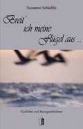 Cover: Breit' ich meine Fl&uuml;gel aus ... - Medu Verlag
