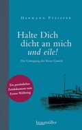 Cover: Halte dich dicht an mich und eile! - Braum&uuml;ller Verlag