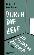 Cover: Durch die Zeit in meinem Zimmer - Braum&uuml;ller Verlag