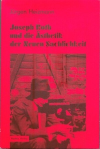 Enlarge image Cover: Joseph Roth und die Ästhetik der Neuen Sachlichkeit - Mattes Vlg