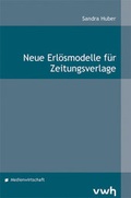 Cover: Neue Erl&ouml;smodelle f&uuml;r Zeitungsverlage - H&uuml;lsbusch, W